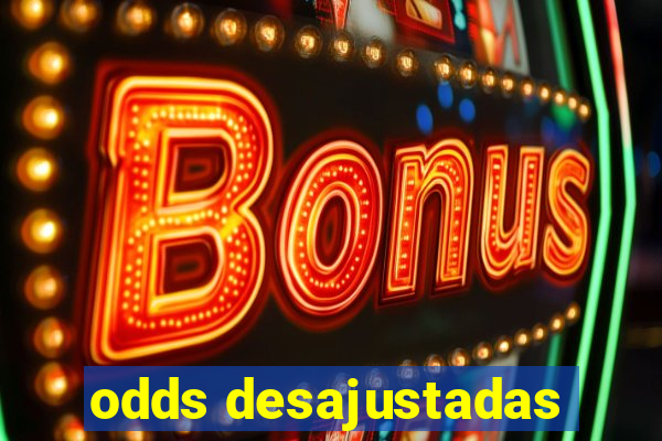 odds desajustadas